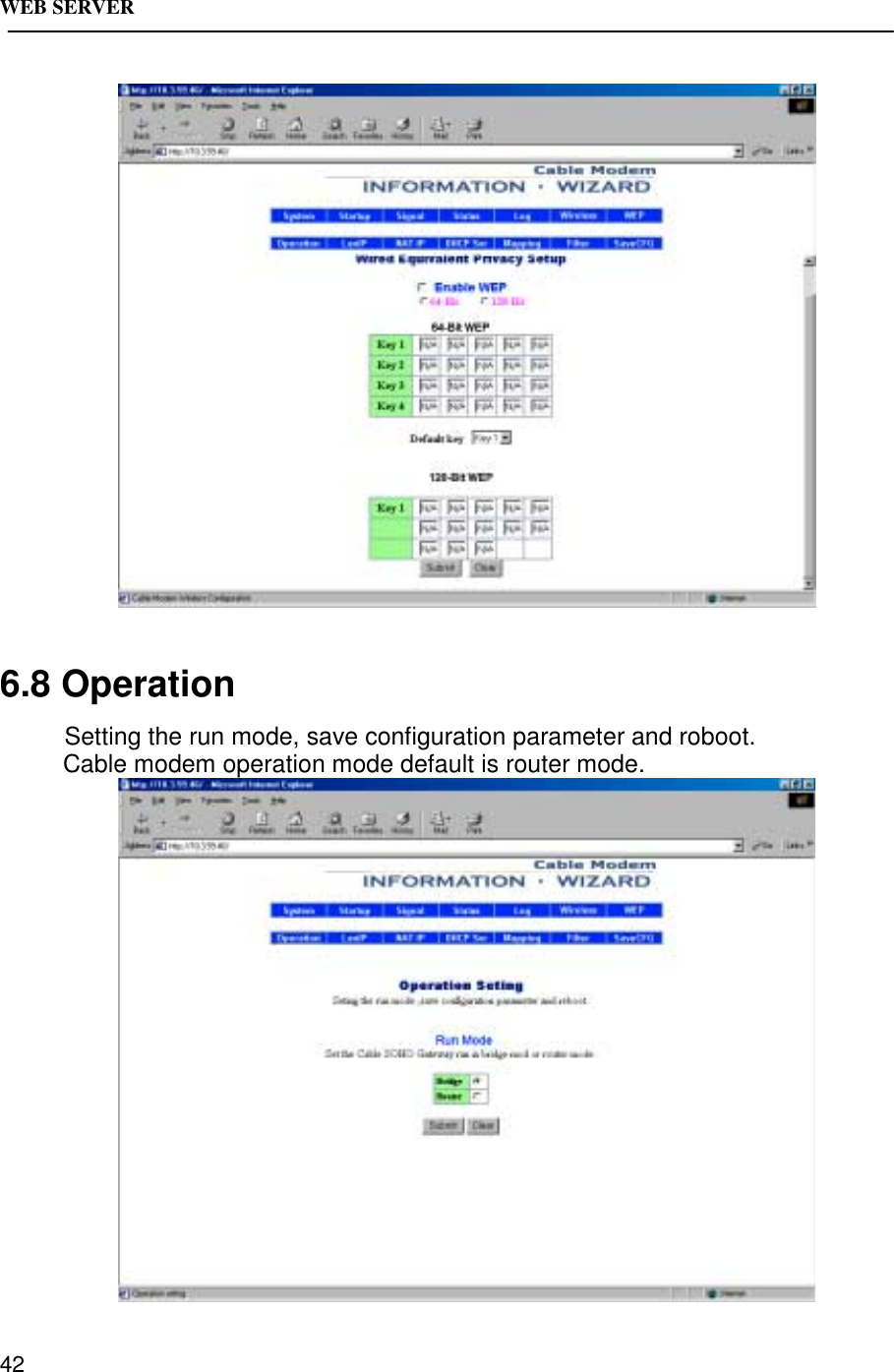 WEB SERVER426.8 OperationSetting the run mode, save configuration parameter and roboot.Cable modem operation mode default is router mode.