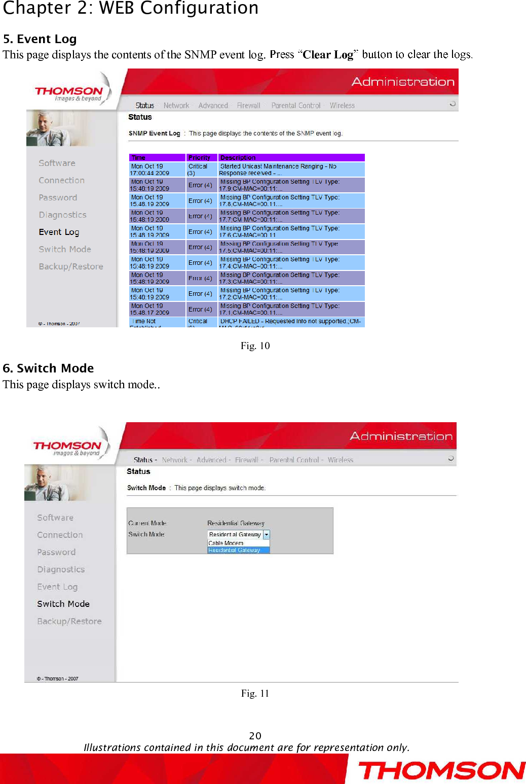 Chapter 2:WEB Configuration20Illustrations contained in this document are for representation only.5. Event LogThis page displaysthe contents of the SNMP event log. Clear LogFig. 106. Switch ModeThis page displays switch mode..Fig. 11