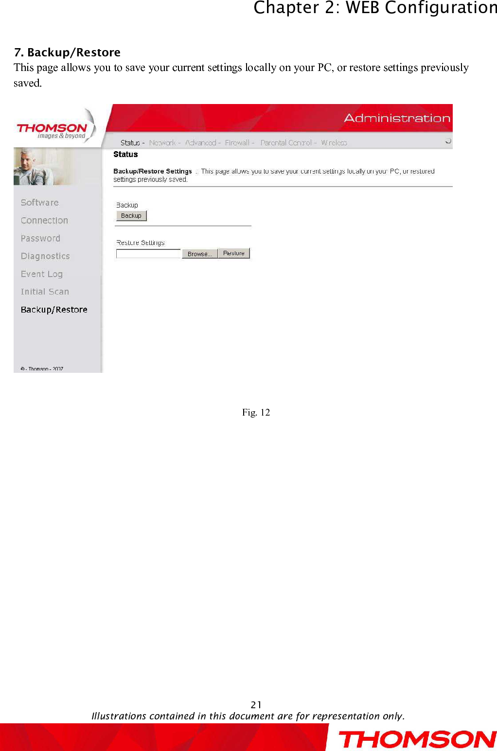 Chapter 2:WEB ConfigurationIllustrations contained in this document are for representation only.217. Backup/RestoreThis page allows you to save your current settings locally on your PC, or restore settings previously saved.Fig. 12