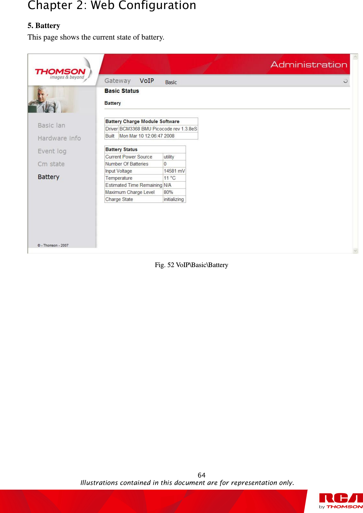 Chapter 2: Web Configuration                                                                                                   64                                                                                           Illustrations contained in this document are for representation only. 5. Battery This page shows the current state of battery. Fig. 52 VoIP\Basic\Battery 