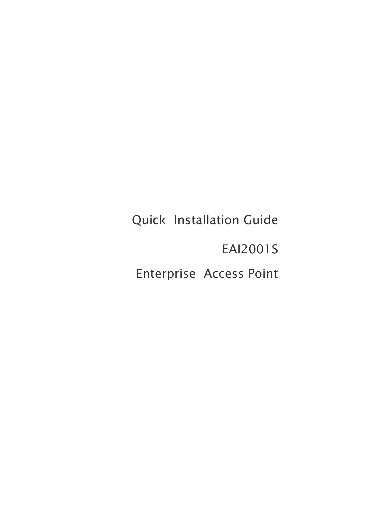                        Quick  Installation Guide EAI2001S Enterprise  Access Point 