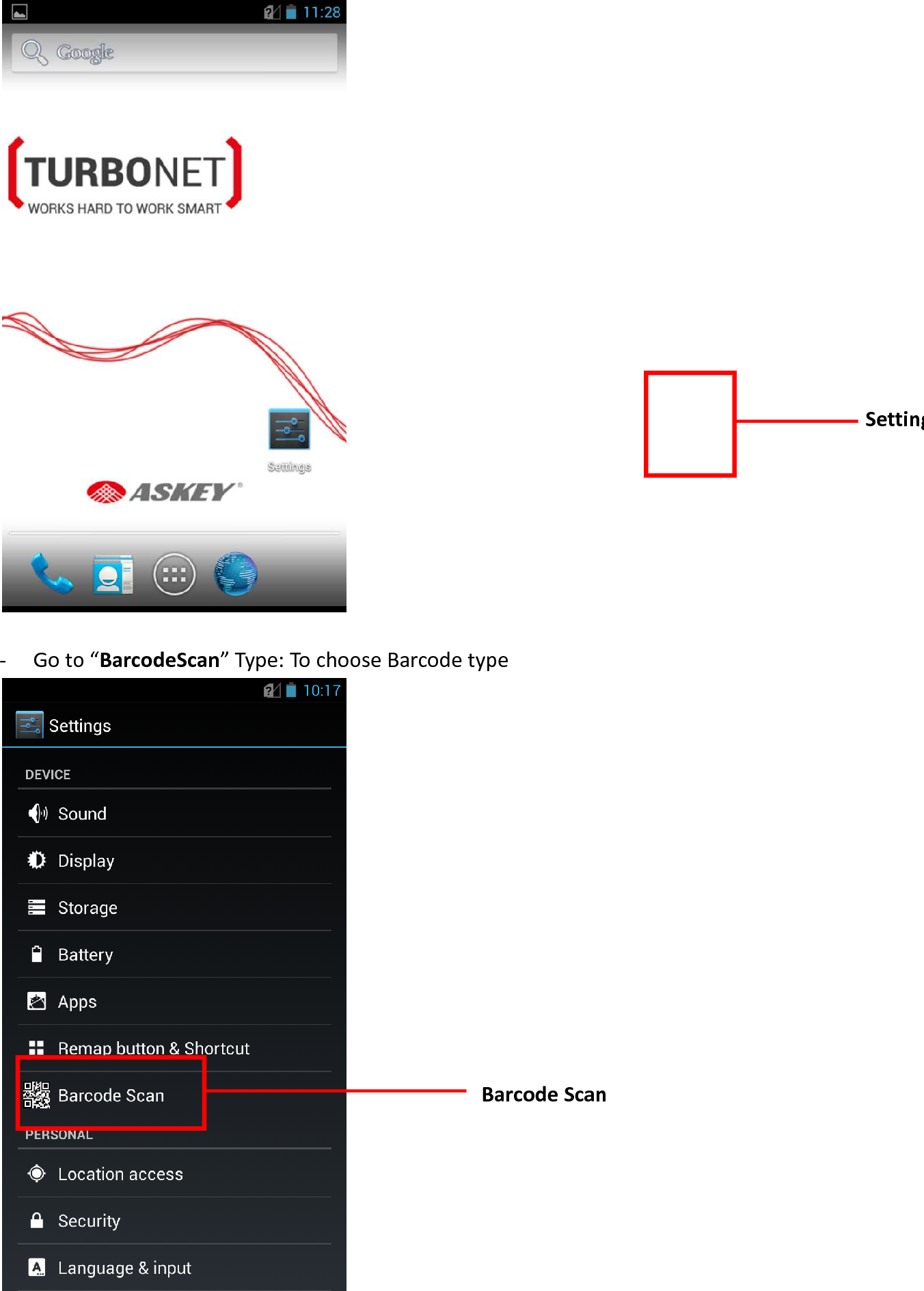                    - Go to “BarcodeScan” Type: To choose Barcode type        SettingsBarcode Scan 