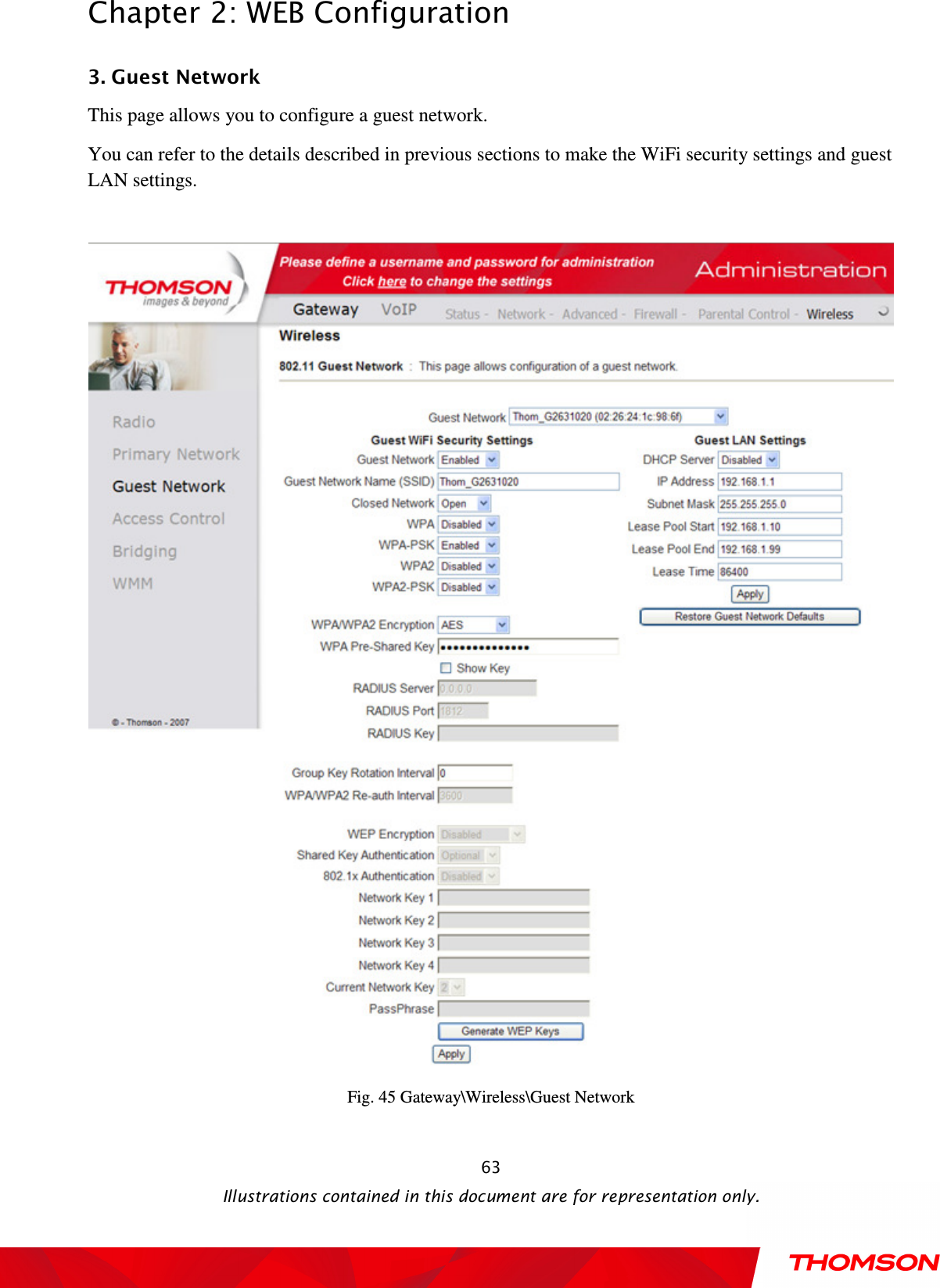  Chapter 2: WEB Configuration  Illustrations contained in this document are for representation only.  633. Guest Network This page allows you to configure a guest network.   You can refer to the details described in previous sections to make the WiFi security settings and guest LAN settings.   Fig. 45 Gateway\Wireless\Guest Network 