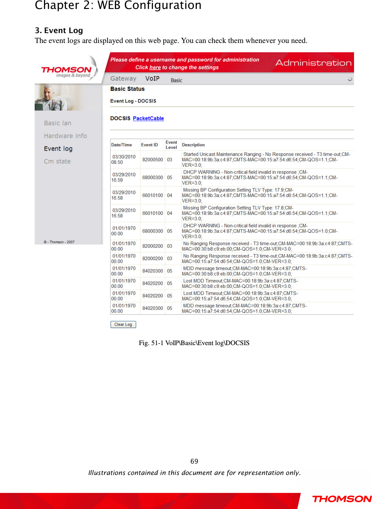  Chapter 2: WEB Configuration  Illustrations contained in this document are for representation only.  693. Event Log    The event logs are displayed on this web page. You can check them whenever you need.  Fig. 51-1 VoIP\Basic\Event log\DOCSIS 