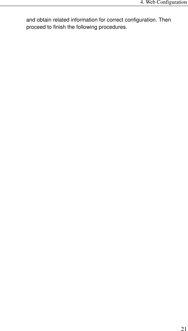 4. Web Configuration 21 and obtain related information for correct configuration. Then proceed to finish the following procedures. 