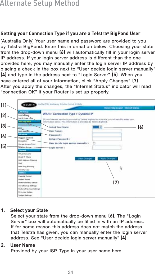 6aiZgcViZHZijeBZi]dYHZii^c\ndjg8dccZXi^dcIneZ^[ndjVgZVIZahigV7^\EdcYJhZg;!USTRALIA/NLY=9OURUSERNAMEANDPASSWORDAREPROVIDEDTOYOUBY4ELSTRA&quot;IG0OND%NTERTHISINFORMATIONBELOW#HOOSINGYOURSTATEFROMTHEDROPDOWNMENU+WILLAUTOMATICALLYFILLINYOURLOGINSERVER)0ADDRESS)FYOURLOGINSERVERADDRESSISDIFFERENTTHANTHEONEPROVIDEDHEREYOUMAYMANUALLYENTERTHELOGINSERVER)0ADDRESSBYPLACINGACHECKINTHEBOXNEXTTOh5SERDECIDELOGINSERVERMANUALLYv)ANDTYPEINTHEADDRESSNEXTTOh,OGIN3ERVERv*7HENYOUHAVEENTEREDALLOFYOURINFORMATIONCLICKh!PPLY#HANGESv,!FTERYOUAPPLYTHECHANGESTHEh)NTERNET3TATUSvINDICATORWILLREADhCONNECTION/+vIFYOUR2OUTERISSETUPPROPERLY&amp;#HZaZXindjgHiViZ3ELECTYOURSTATEFROMTHEDROPDOWNMENU+4HEh,OGIN3ERVERvBOXWILLAUTOMATICALLYBEFILLEDINWITHAN)0ADDRESS)FFORSOMEREASONTHISADDRESSDOESNOTMATCHTHEADDRESSTHAT4ELSTRAHASGIVENYOUCANMANUALLYENTERTHELOGINSERVERADDRESS3EEh5SERDECIDELOGINSERVERMANUALLYv)&apos;#JhZgCVbZ0ROVIDEDBYYOUR)30  4YPEINYOURUSERNAMEHERE&amp;&apos;()*