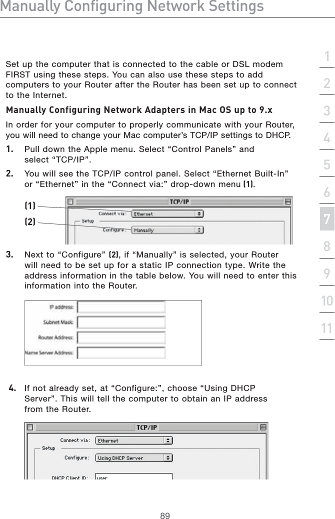 BVcjVaan8dc[^\jg^c\CZildg`HZii^c\hhZXi^dc&apos;&amp;()*+,-.&amp;%&amp;&amp;&amp;&apos;3ETUPTHECOMPUTERTHATISCONNECTEDTOTHECABLEOR$3,MODEM&amp;)234USINGTHESESTEPS9OUCANALSOUSETHESESTEPSTOADDCOMPUTERSTOYOUR2OUTERAFTERTHE2OUTERHASBEENSETUPTOCONNECTTOTHE)NTERNETBVcjVaan8dc[^\jg^c\CZildg`6YVeiZgh^cBVXDH jeid.#m)NORDERFORYOURCOMPUTERTOPROPERLYCOMMUNICATEWITHYOUR2OUTERYOUWILLNEEDTOCHANGEYOUR-ACCOMPUTERS4#0)0SETTINGSTO$(#0&amp;#0ULLDOWNTHE!PPLEMENU3ELECTh#ONTROL0ANELSvANDSELECTh4#0)0v&apos;# 9OUWILLSEETHE4#0)0CONTROLPANEL3ELECTh%THERNET&quot;UILT)NvORh%THERNETvINTHEh#ONNECTVIAvDROPDOWNMENU&amp;(# .EXTTOh#ONFIGUREv&apos;IFh-ANUALLYvISSELECTEDYOUR2OUTERWILLNEEDTOBESETUPFORASTATIC)0CONNECTIONTYPE7RITETHEADDRESSINFORMATIONINTHETABLEBELOW9OUWILLNEEDTOENTERTHISINFORMATIONINTOTHE2OUTER&amp;&apos;)# )FNOTALREADYSETATh#ONFIGUREvCHOOSEh5SING$(#03ERVERv4HISWILLTELLTHECOMPUTERTOOBTAINAN)0ADDRESSFROMTHE2OUTER