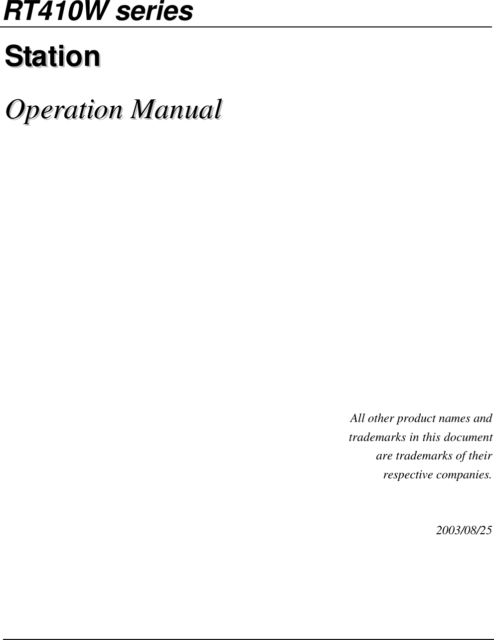     RT410W series SSttaattiioonn  OOppeerraattiioonn  MMaannuuaall                All other product names and trademarks in this document are trademarks of their respective companies.  2003/08/25 