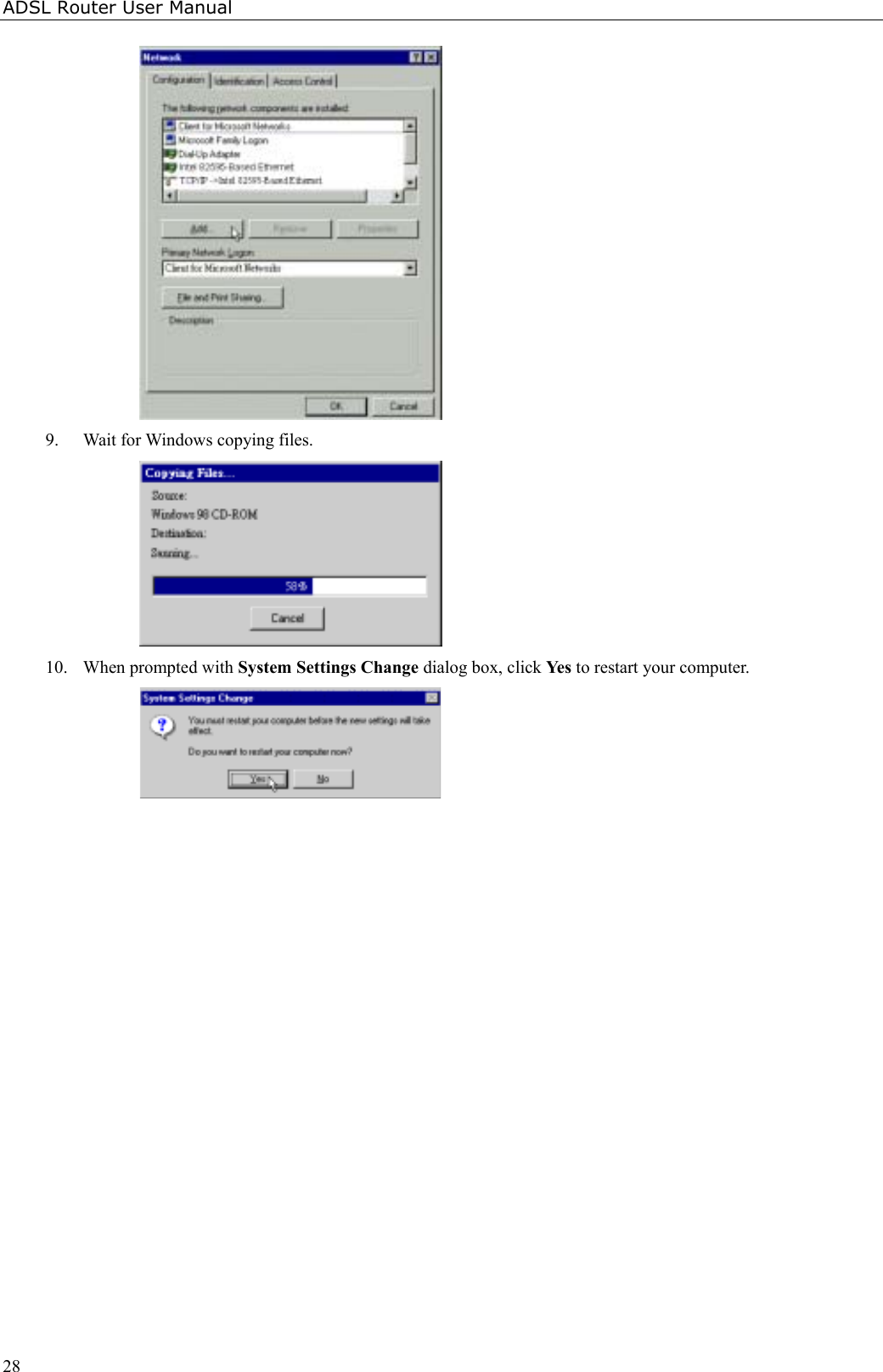 ADSL Router User Manual289. Wait for Windows copying files.10. When prompted with System Settings Change dialog box, click Yes to restart your computer.