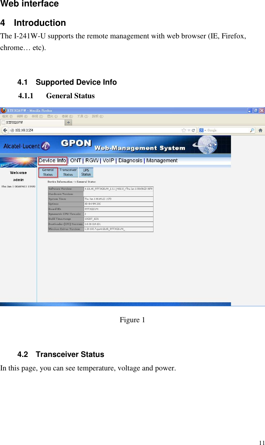  11 Web interface 4  Introduction The I-241W-U supports the remote management with web browser (IE, Firefox, chrome… etc).  4.1  Supported Device Info 4.1.1 General Status  Figure 1  4.2  Transceiver Status In this page, you can see temperature, voltage and power. 