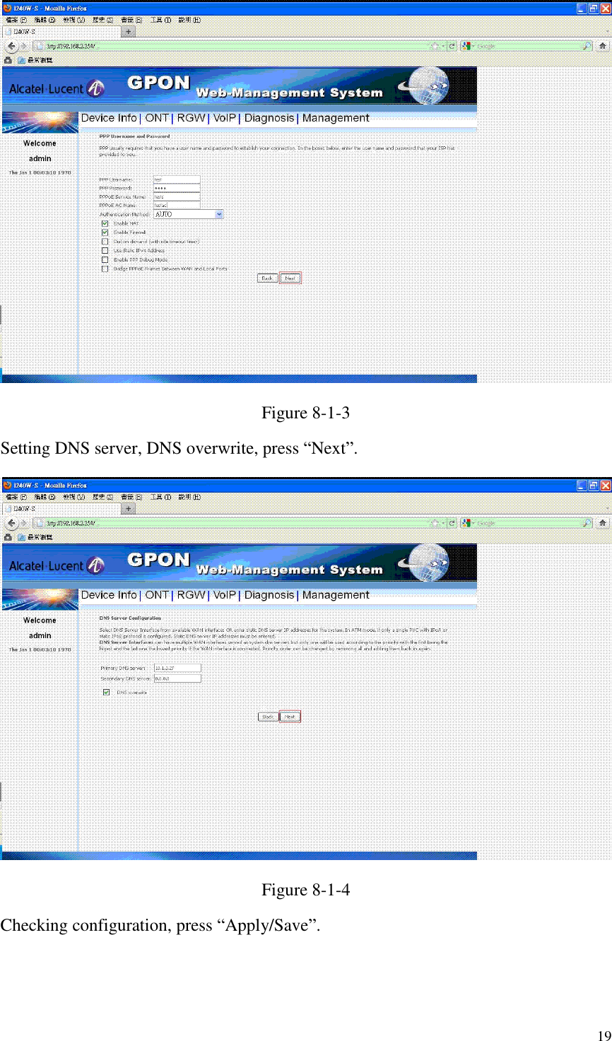  19  Figure 8-1-3   Setting DNS server, DNS overwrite, press “Next”.  Figure 8-1-4   Checking configuration, press “Apply/Save”. 