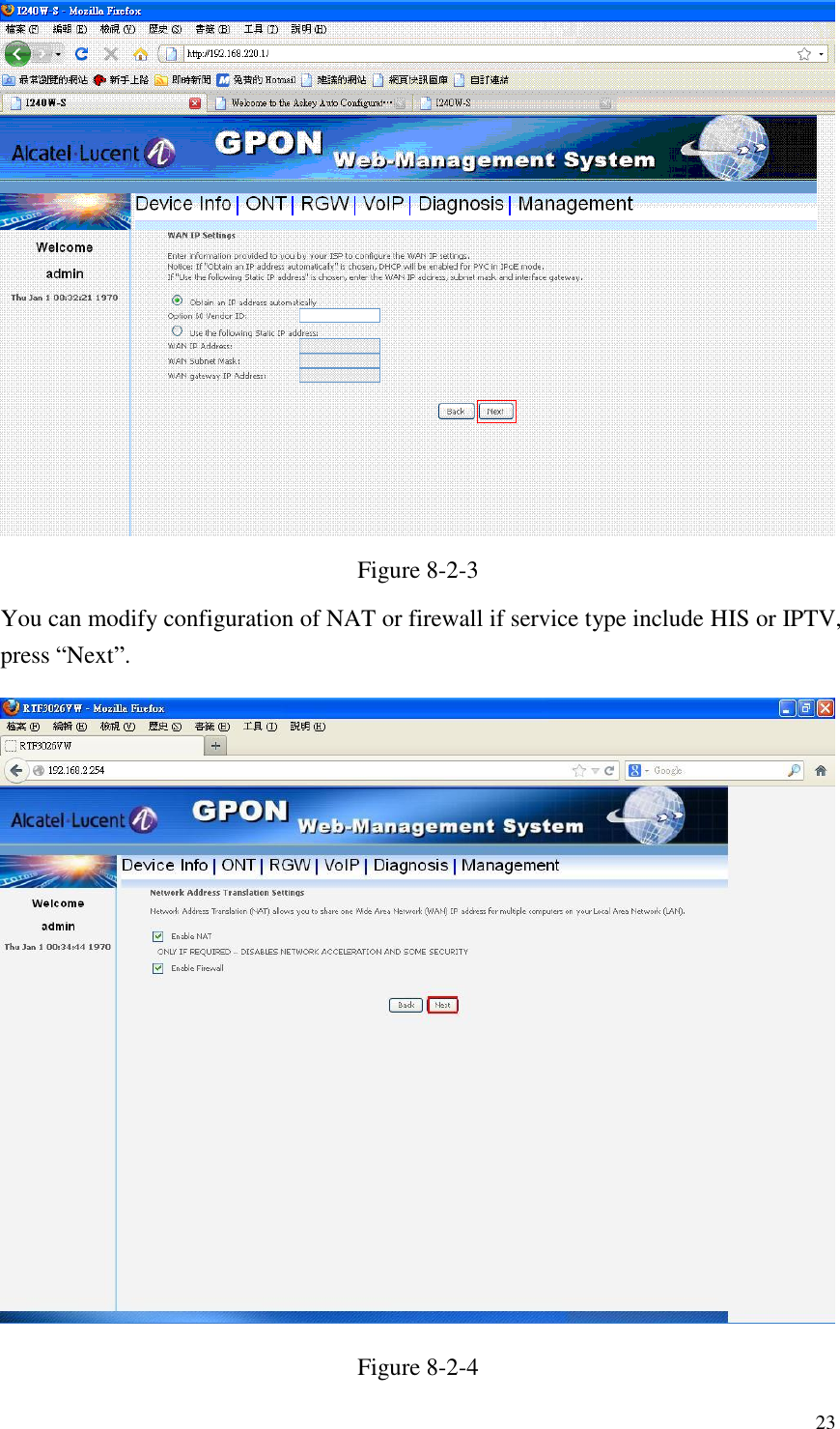  23  Figure 8-2-3   You can modify configuration of NAT or firewall if service type include HIS or IPTV, press “Next”.  Figure 8-2-4   