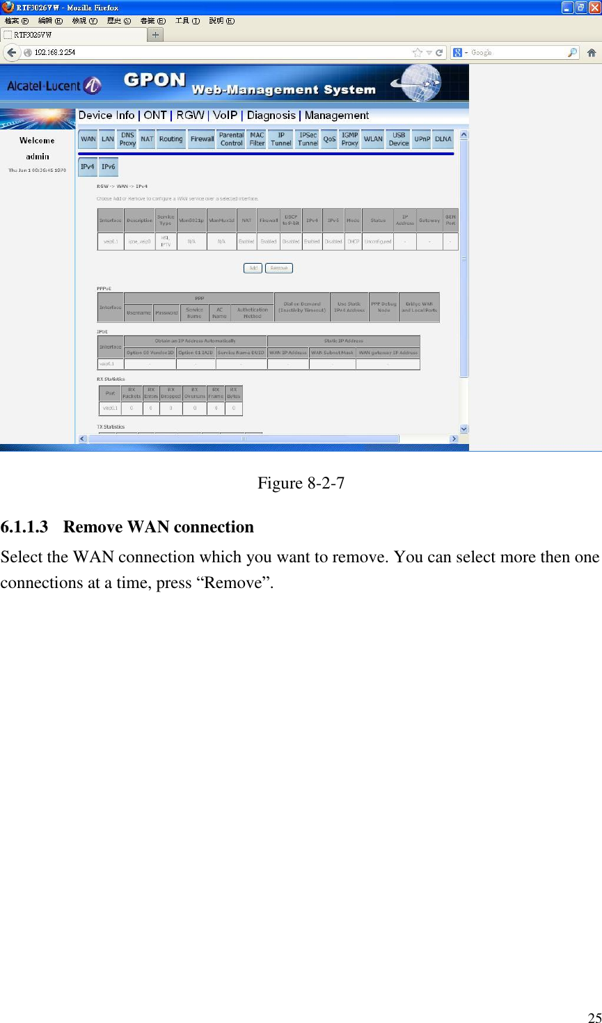  25  Figure 8-2-7 6.1.1.3 Remove WAN connection Select the WAN connection which you want to remove. You can select more then one connections at a time, press “Remove”. 