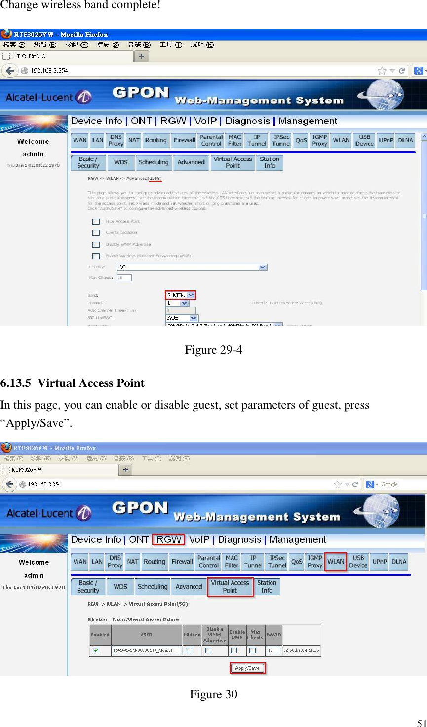  51 Change wireless band complete!  Figure 29-4 6.13.5 Virtual Access Point In this page, you can enable or disable guest, set parameters of guest, press “Apply/Save”.  Figure 30 