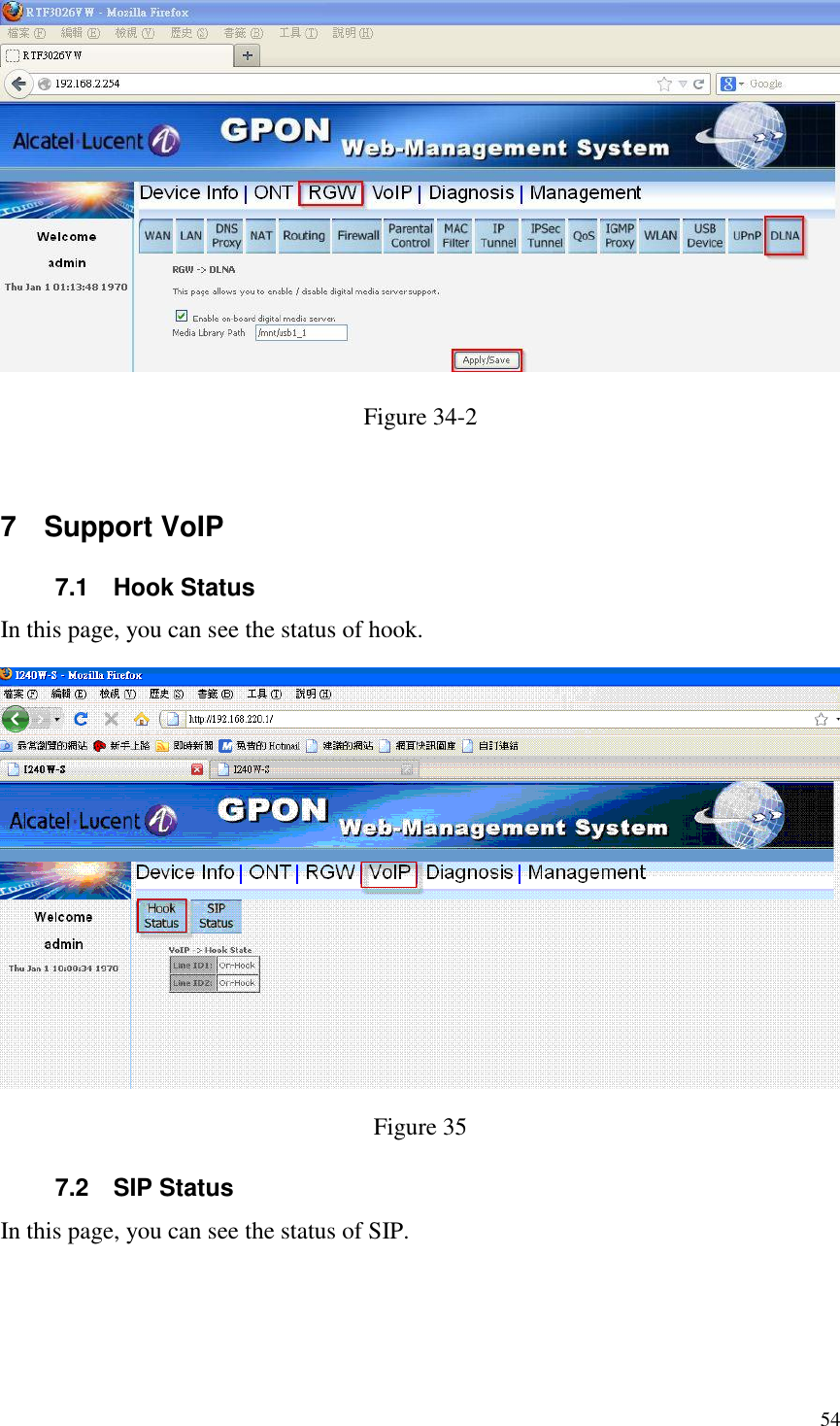  54  Figure 34-2  7  Support VoIP 7.1  Hook Status In this page, you can see the status of hook.  Figure 35 7.2  SIP Status In this page, you can see the status of SIP. 