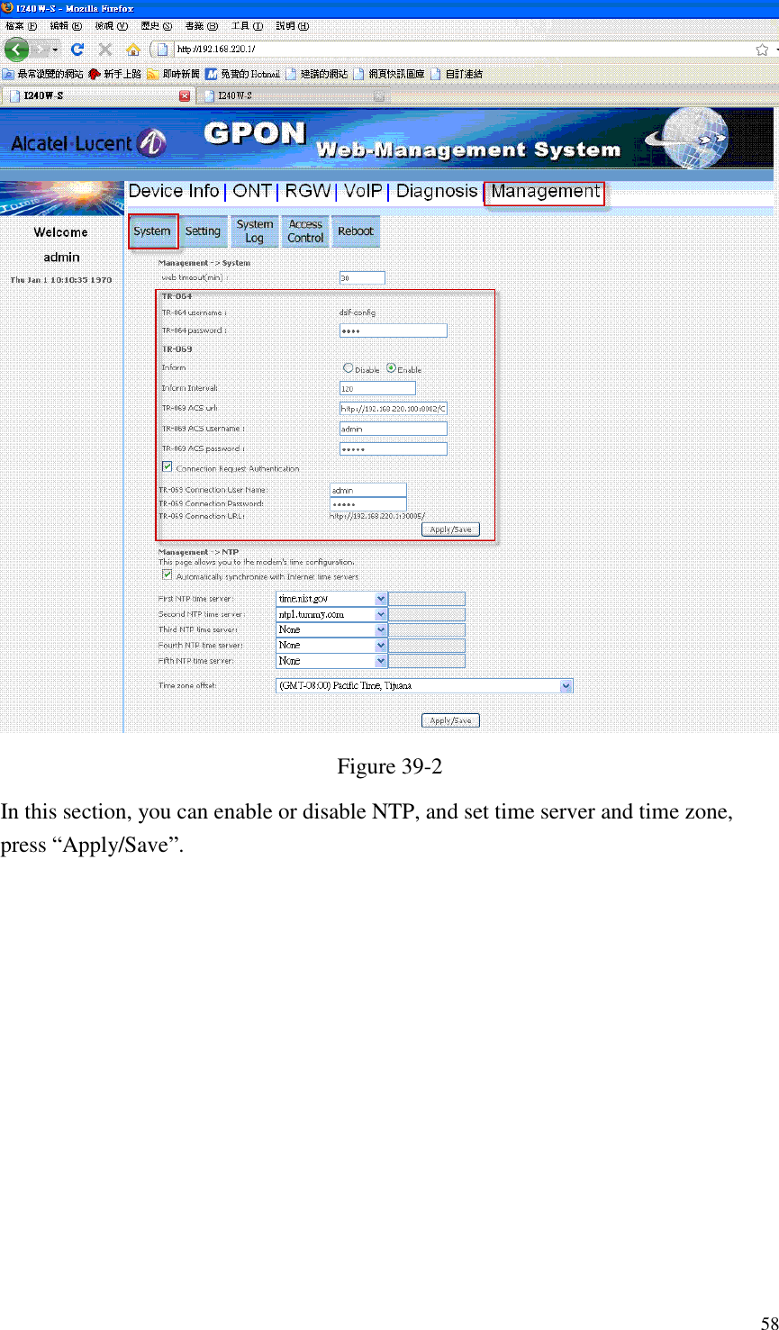  58  Figure 39-2 In this section, you can enable or disable NTP, and set time server and time zone, press “Apply/Save”. 