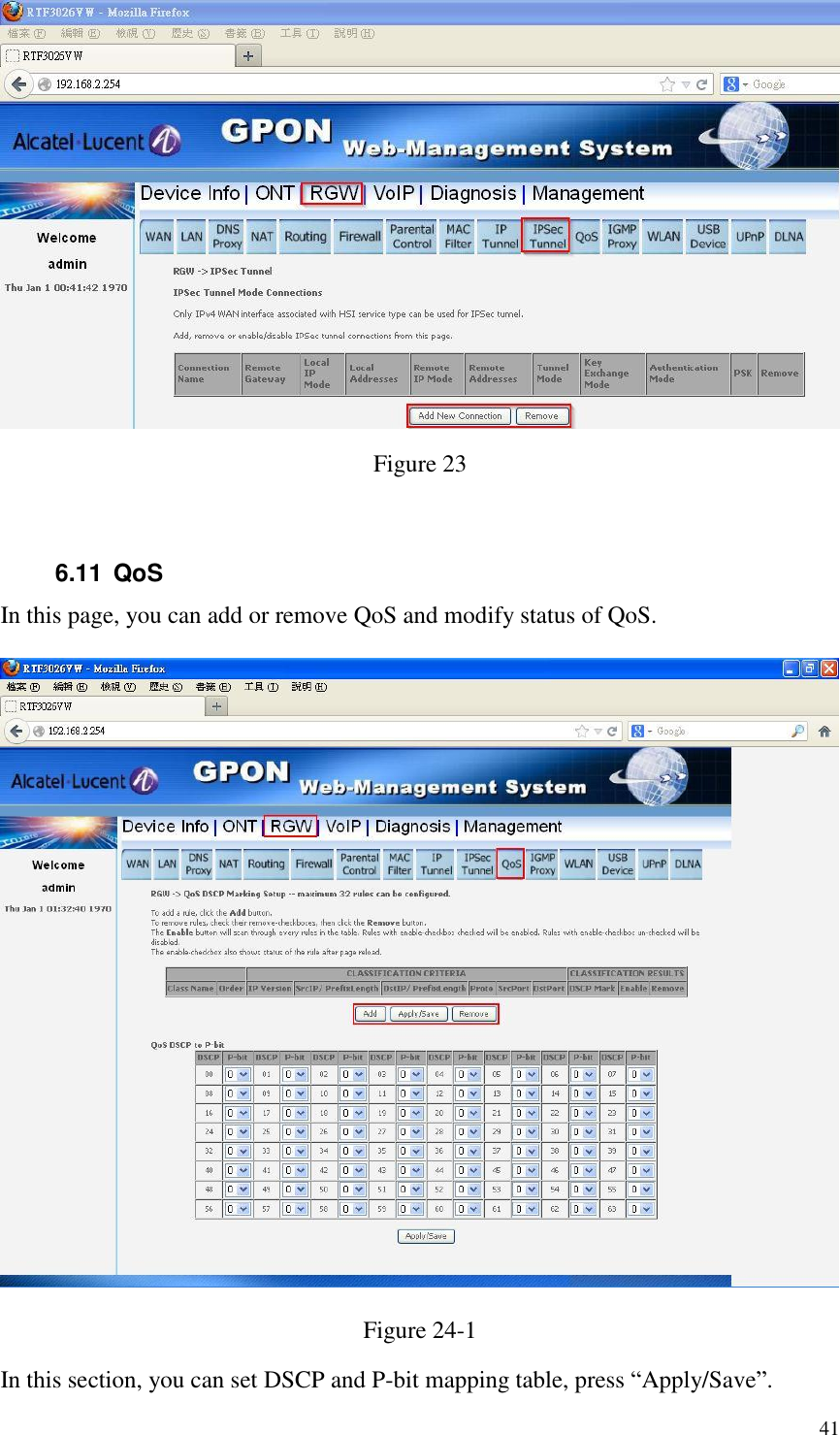  41  Figure 23    6.11  QoS In this page, you can add or remove QoS and modify status of QoS.  Figure 24-1   In this section, you can set DSCP and P-bit mapping table, press “Apply/Save”. 