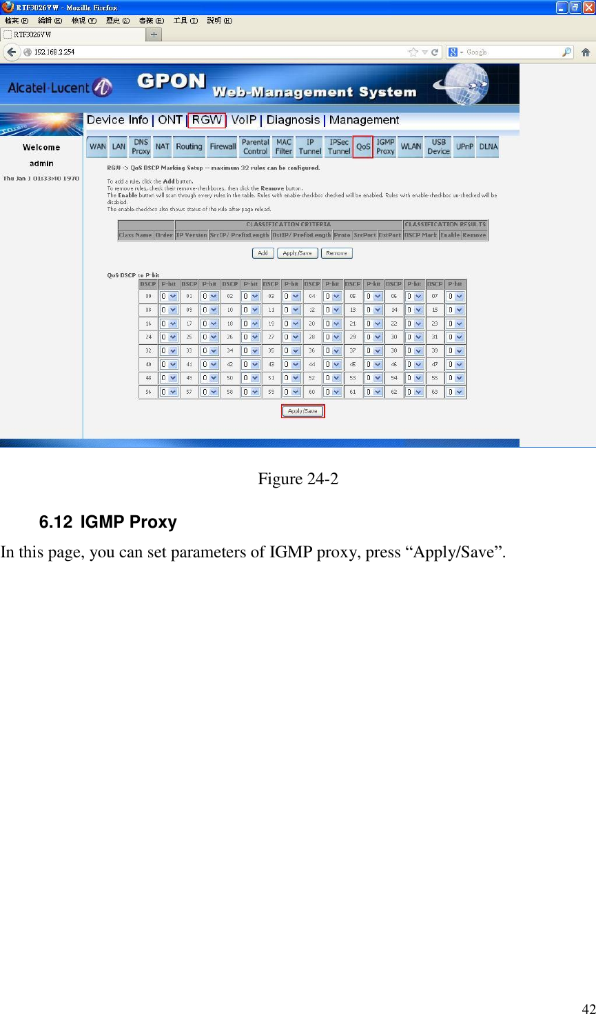  42  Figure 24-2 6.12  IGMP Proxy In this page, you can set parameters of IGMP proxy, press “Apply/Save”. 