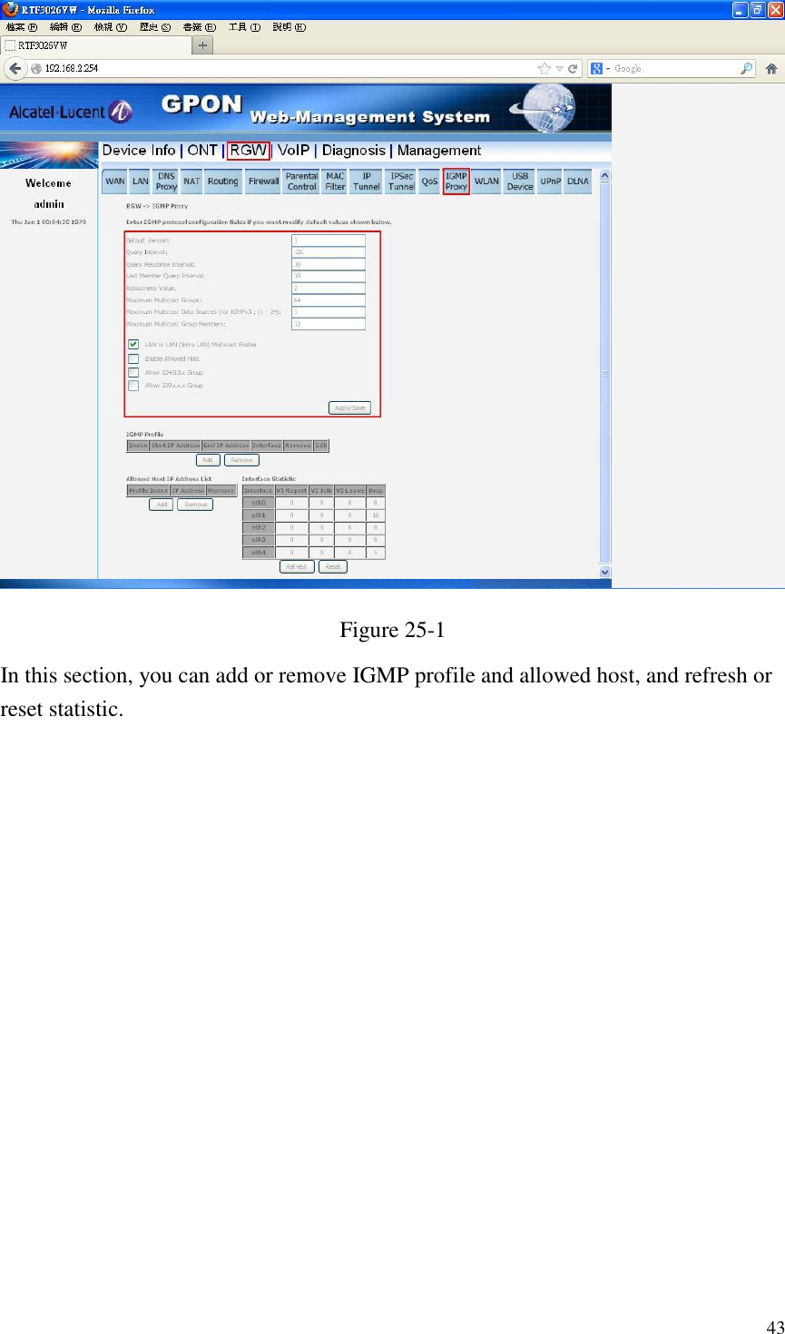  43  Figure 25-1 In this section, you can add or remove IGMP profile and allowed host, and refresh or reset statistic.   