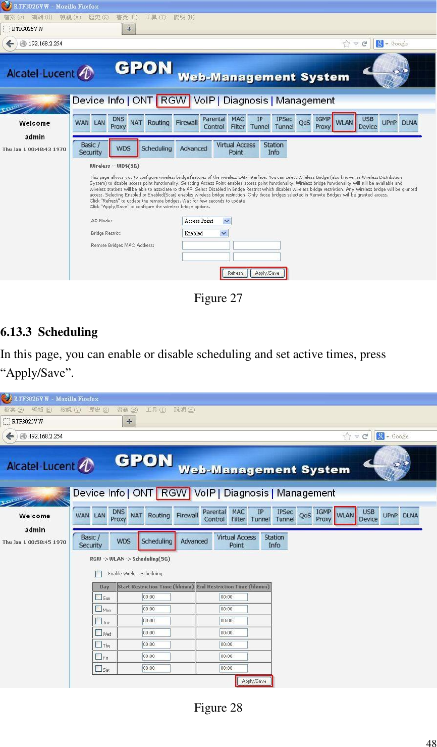  48  Figure 27 6.13.3 Scheduling In this page, you can enable or disable scheduling and set active times, press “Apply/Save”.  Figure 28 