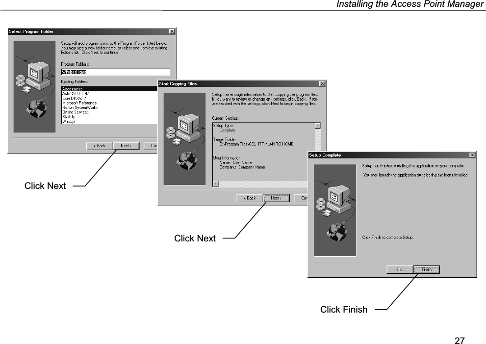 Installing the Access Point Manager27Click NextClick NextClick Finish