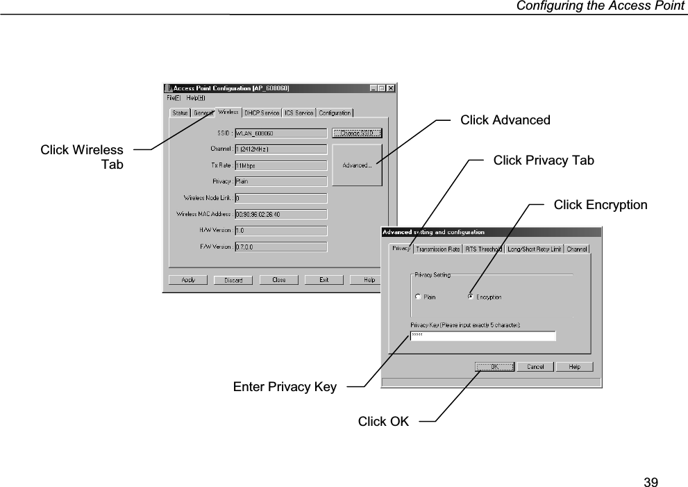 Configuring the Access Point39Click WirelessTabClick OKEnter Privacy KeyClick AdvancedClick Privacy TabClick Encryption