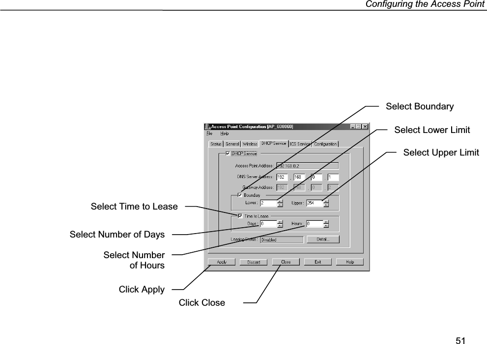 Configuring the Access Point51Select Lower LimitSelect Upper LimitSelect Numberof HoursClick CloseSelect Time to LeaseSelect Number of DaysClick ApplySelect Boundary