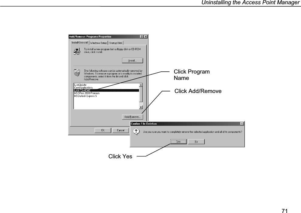 Uninstalling the Access Point Manager71Click YesClick Add/RemoveClick ProgramName