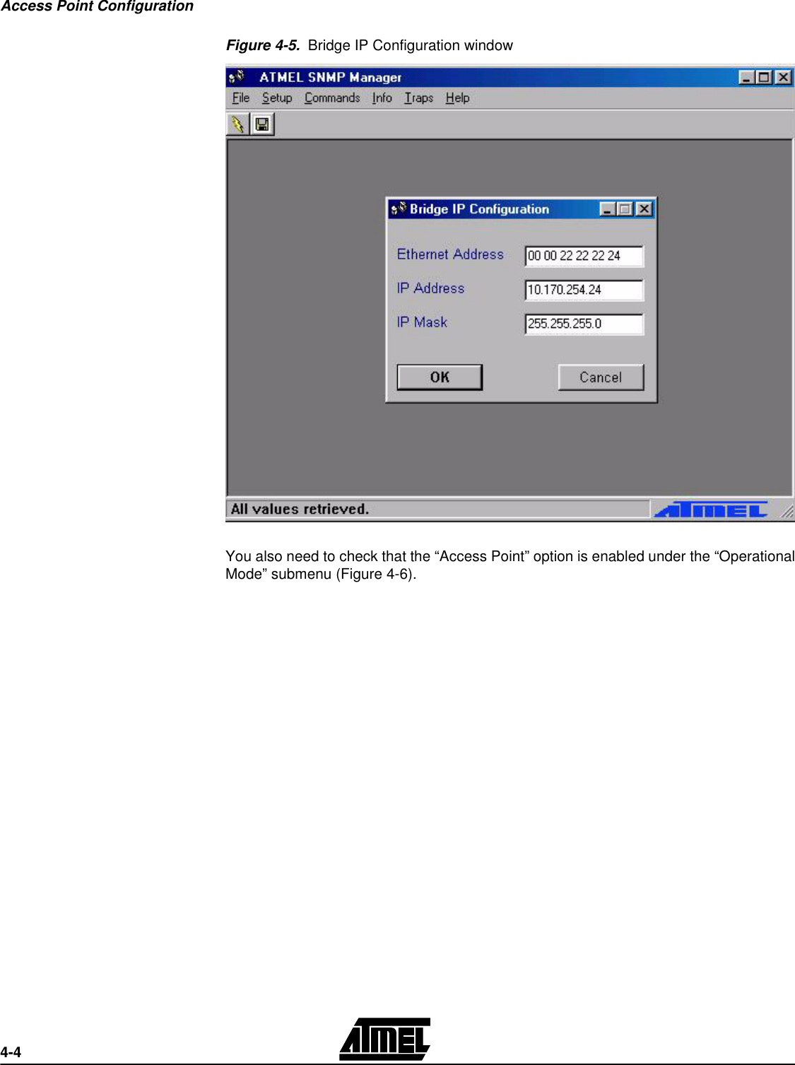 Access Point Configuration4-4Figure 4-5.  Bridge IP Configuration windowYou also need to check that the “Access Point” option is enabled under the “OperationalMode” submenu (Figure 4-6).