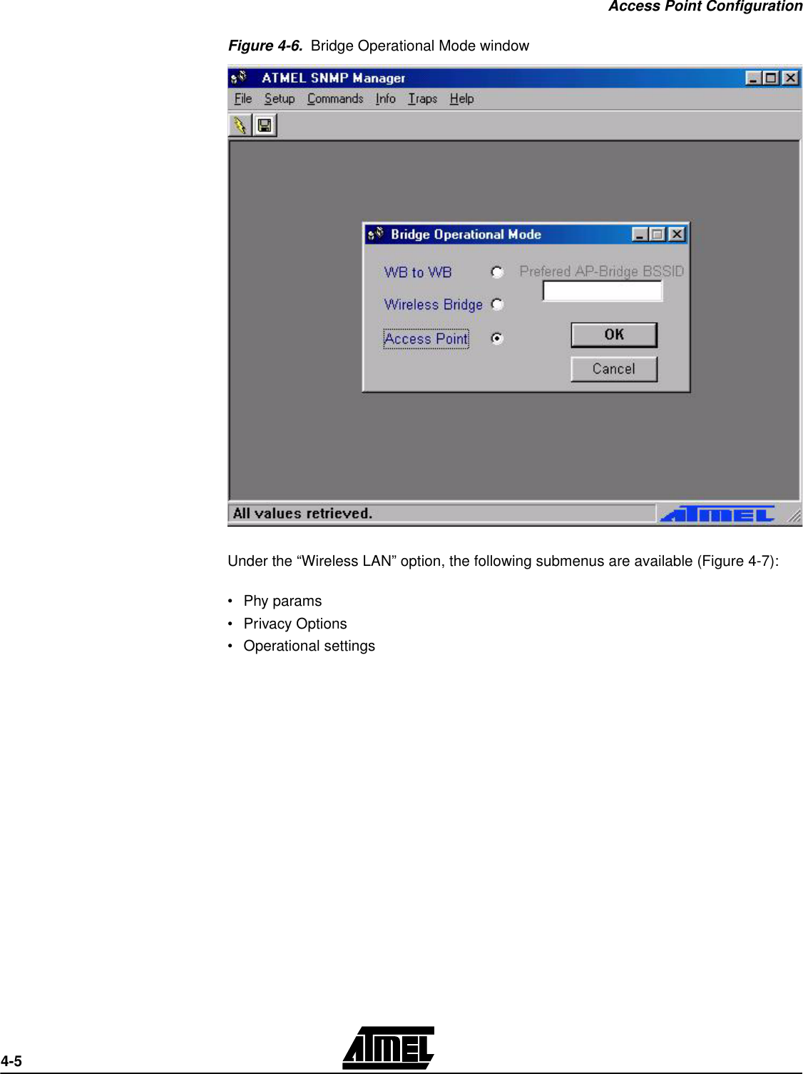 Access Point Configuration4-5Figure 4-6.  Bridge Operational Mode windowUnder the “Wireless LAN” option, the following submenus are available (Figure 4-7):•Phy params•Privacy Options•Operational settings