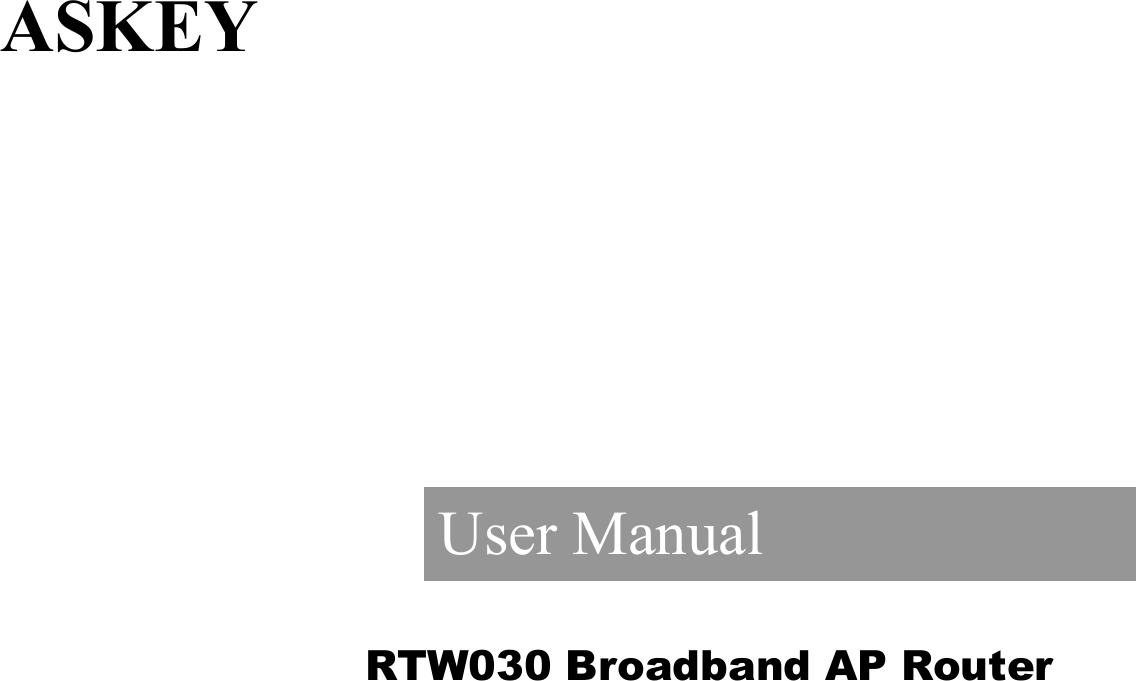  ASKEY   User Manual RTW030 Broadband AP Router   