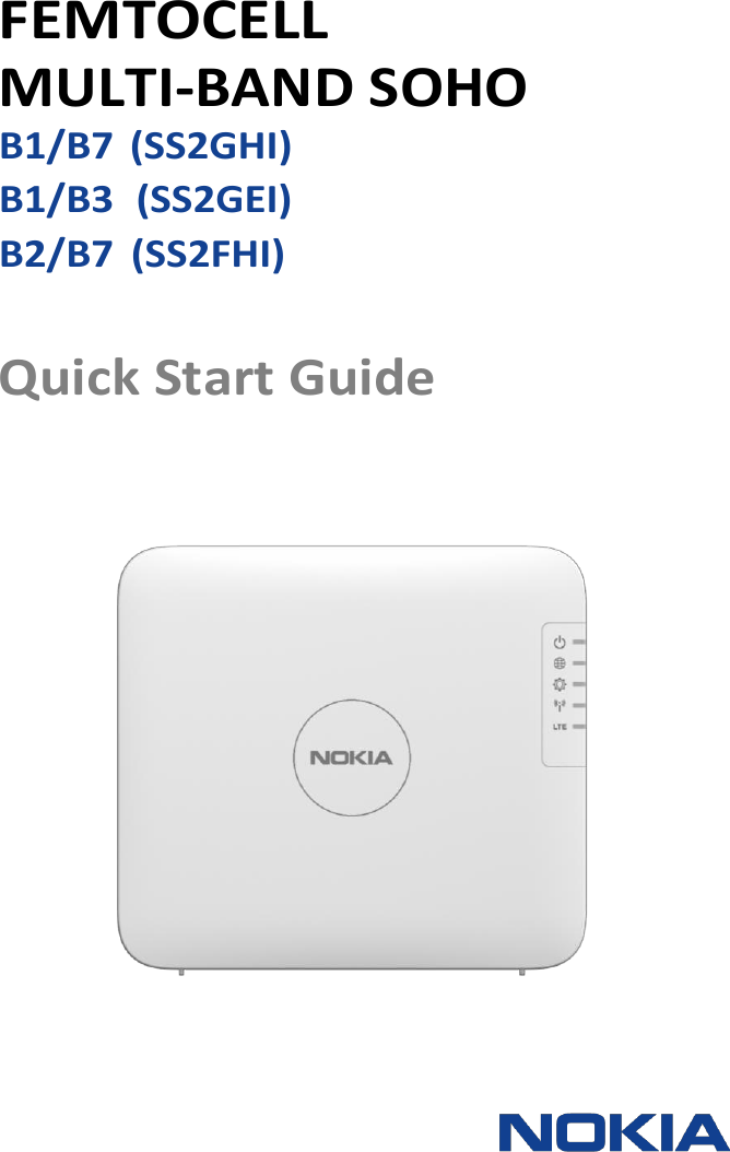 FEMTOCELL MULTI-BAND SOHO B1/B7  (SS2GHI) B1/B3  (SS2GEI) B2/B7  (SS2FHI)  Quick Start Guide       