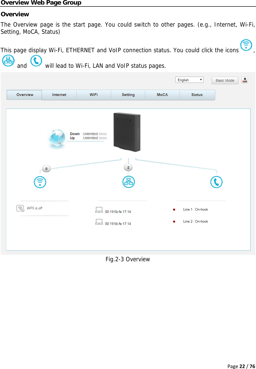 OvOvThSeTh verview Wverview he Overvieetting, MoChis page di and Web Pagew page is CA, Status)splay Wi-F will lee Group the start ) Fi, ETHERNead to Wi-F page. YouNET and VoFi, LAN andFigu could swoIP connecd VoIP stat.2-3 Overvwitch to othction statustus pages.view her pages.s. You cou. (e.g., Intuld click thePage22/ternet, Wi-e icons/76-Fi, , 