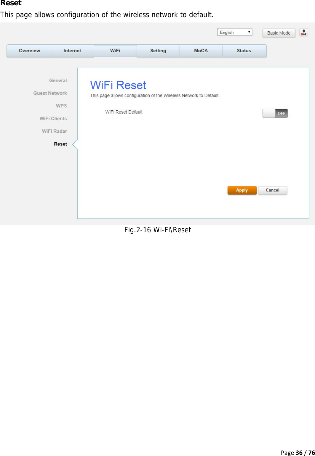 Page36/76Reset This page allows configuration of the wireless network to default.  Fig.2-16 Wi-Fi\Reset    