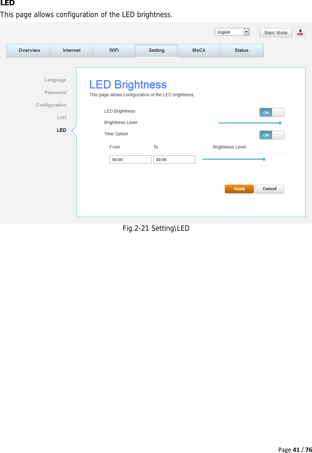 Page41/76LED This page allows configuration of the LED brightness.  Fig.2-21 Setting\LED   