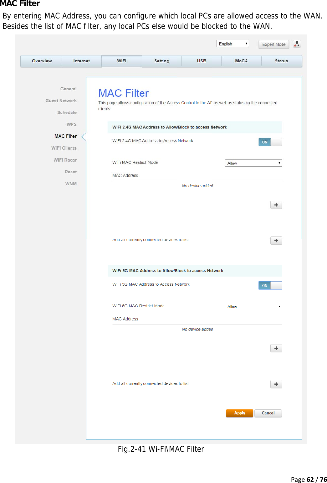 MMAC FilterBy enterinBesides thr ng MAC Addhe list of MAdress, you AC filter, acan configany local PCFig.2-4gure whichCs else wo1 Wi-Fi\MAh local PCs ould be blocAC Filterare allowecked to theed access te WAN. Page62/to the WAN  /76N. 