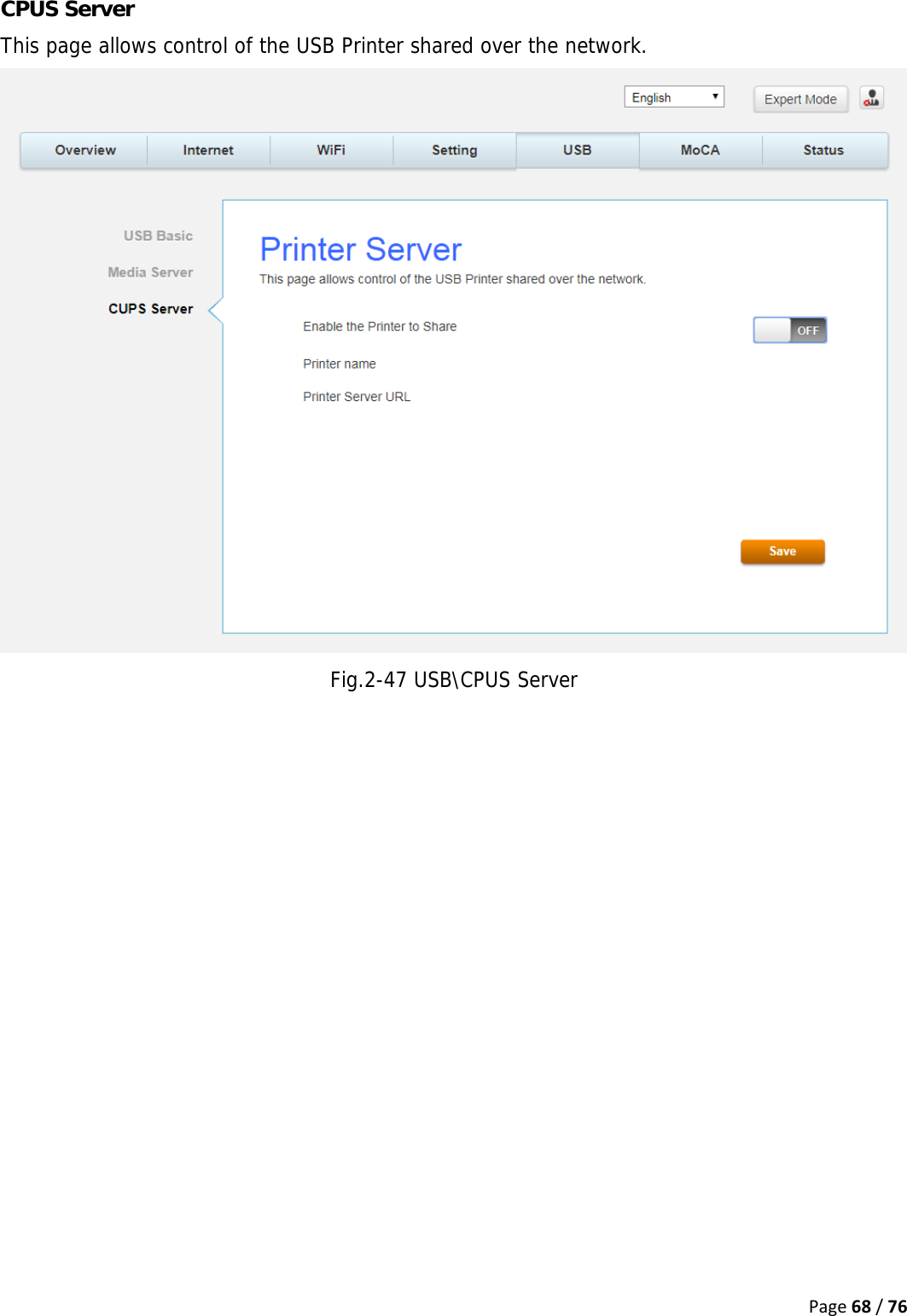 Page68/76CPUS Server This page allows control of the USB Printer shared over the network.   Fig.2-47 USB\CPUS Server   