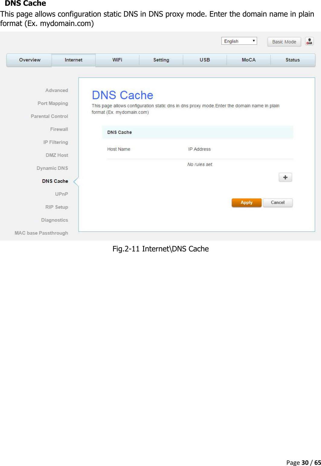  Page 30 / 65  DNS Cache This page allows configuration static DNS in DNS proxy mode. Enter the domain name in plain format (Ex. mydomain.com)  Fig.2-11 Internet\DNS Cache    