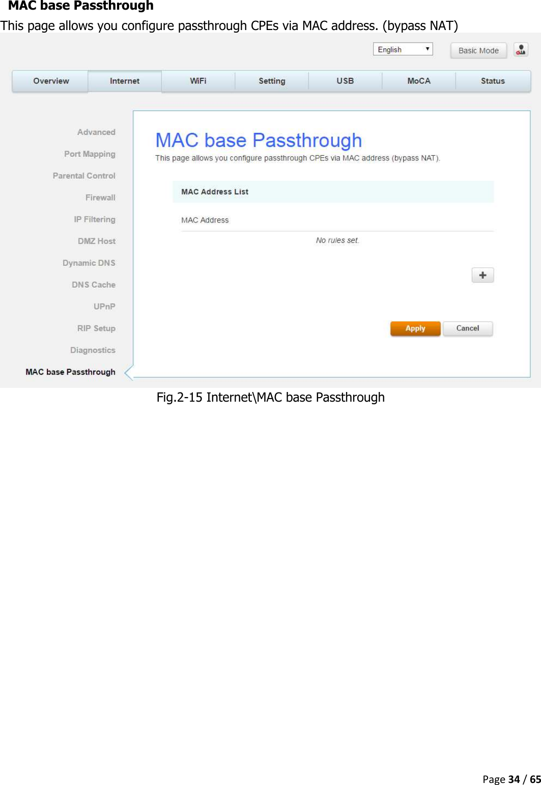  Page 34 / 65  MAC base Passthrough This page allows you configure passthrough CPEs via MAC address. (bypass NAT)  Fig.2-15 Internet\MAC base Passthrough    