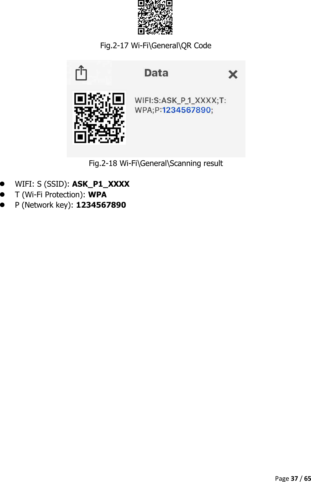  Page 37 / 65   Fig.2-17 Wi-Fi\General\QR Code   Fig.2-18 Wi-Fi\General\Scanning result   WIFI: S (SSID): ASK_P1_XXXX  T (Wi-Fi Protection): WPA  P (Network key): 1234567890     