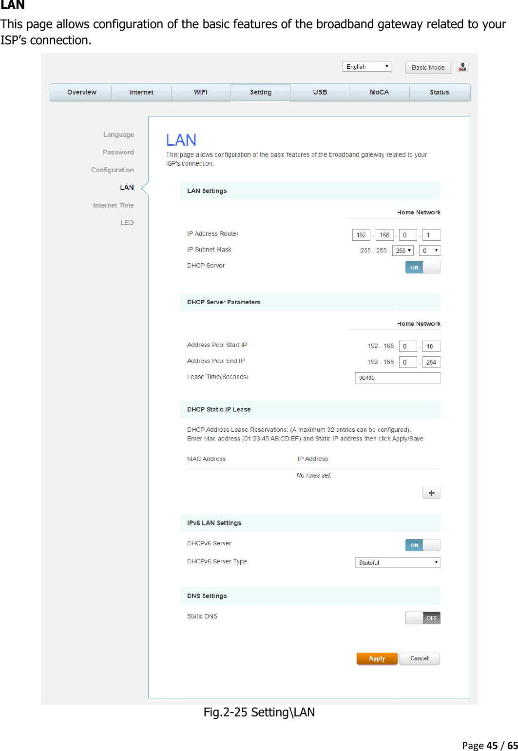   LAN This page allows configuration of the basic features of the broadband gateway related to your ISP’s connection. This page allows configuration of the basic features of the broadband gateway related to your Fig.2-25 Setting\LAN Page 45 / 65 This page allows configuration of the basic features of the broadband gateway related to your   