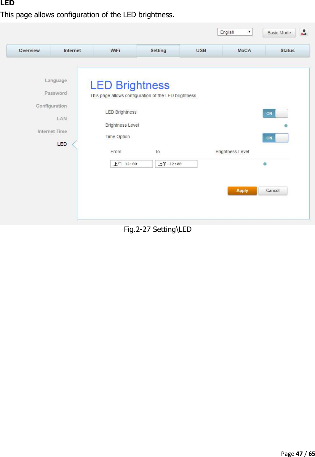  Page 47 / 65  LED This page allows configuration of the LED brightness.  Fig.2-27 Setting\LED    