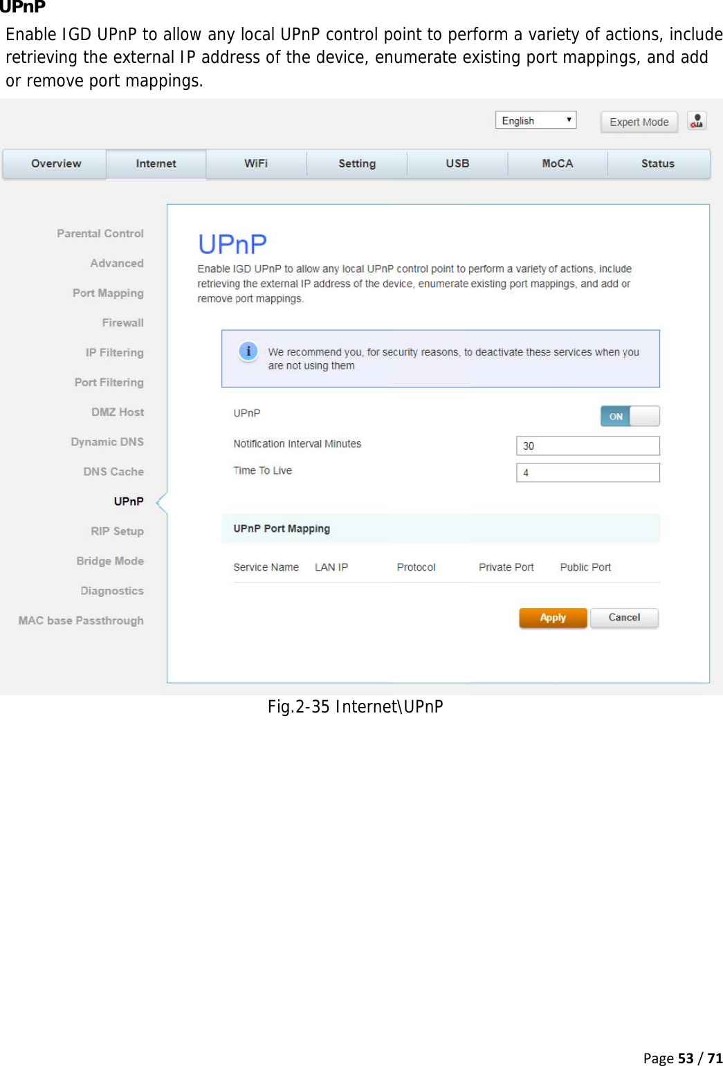 U UPnP Enable IGDretrieving or removeD UPnP to the externe port mapallow any nal IP addrepings.  local UPnPess of the Fig.2-3P control pdevice, en35 Internepoint to pernumerate et\UPnP rform a vaexisting porriety of actrt mappingPage53/tions, inclugs, and add/71ude d 