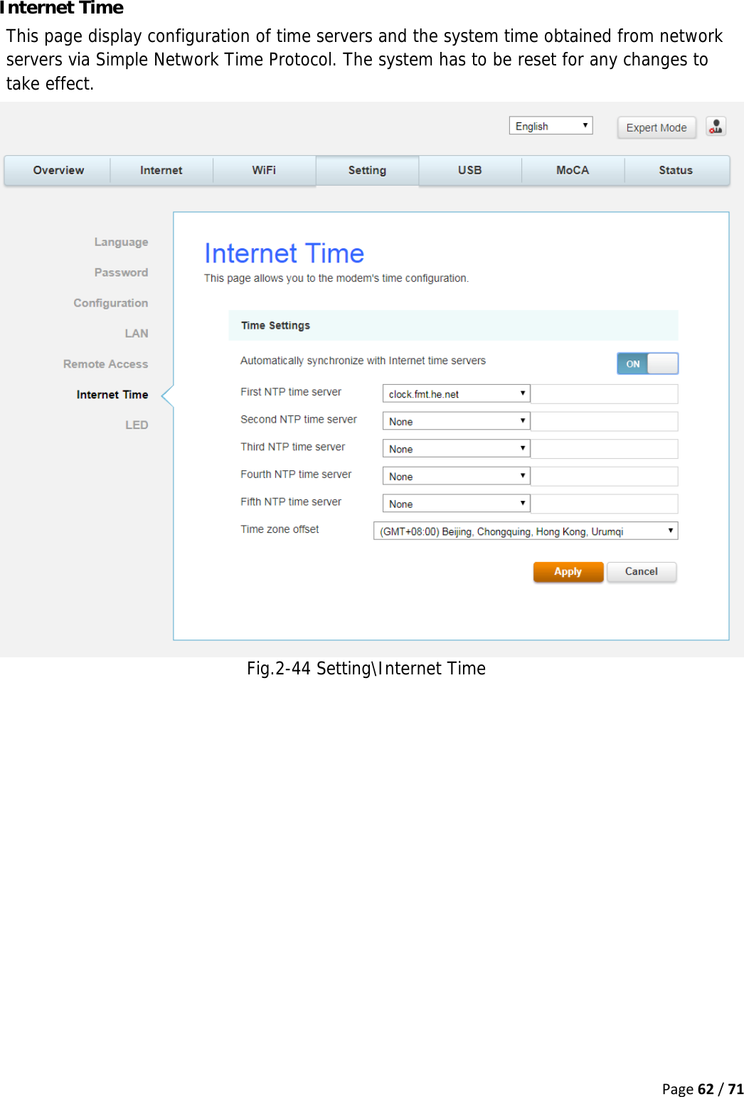 Page62/71Internet Time This page display configuration of time servers and the system time obtained from network servers via Simple Network Time Protocol. The system has to be reset for any changes to take effect.  Fig.2-44 Setting\Internet Time    