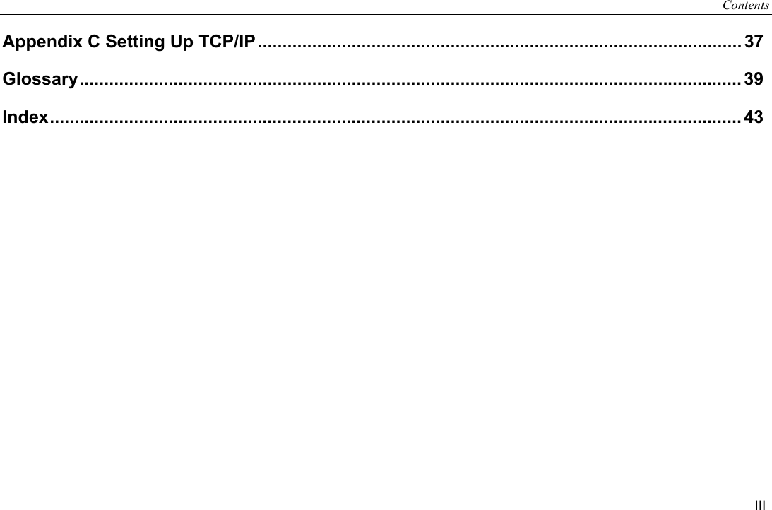 Contents III Appendix C Setting Up TCP/IP.................................................................................................. 37 Glossary...................................................................................................................................... 39 Index............................................................................................................................................ 43  