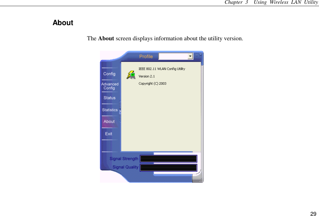 Chapter 3  Using Wireless LAN Utility 29 About The About screen displays information about the utility version.  