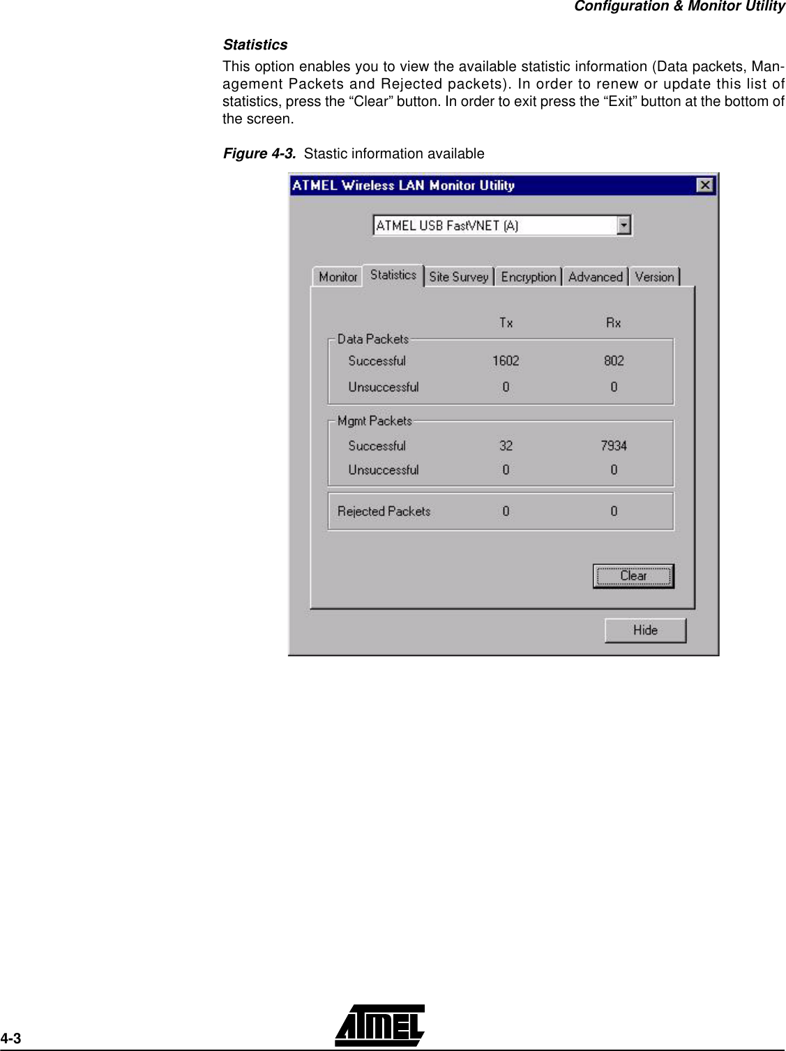 Configuration &amp; Monitor Utility4-3StatisticsThis option enables you to view the available statistic information (Data packets, Man-agement Packets and Rejected packets). In order to renew or update this list ofstatistics, press the “Clear” button. In order to exit press the “Exit” button at the bottom ofthe screen.Figure 4-3.  Stastic information available