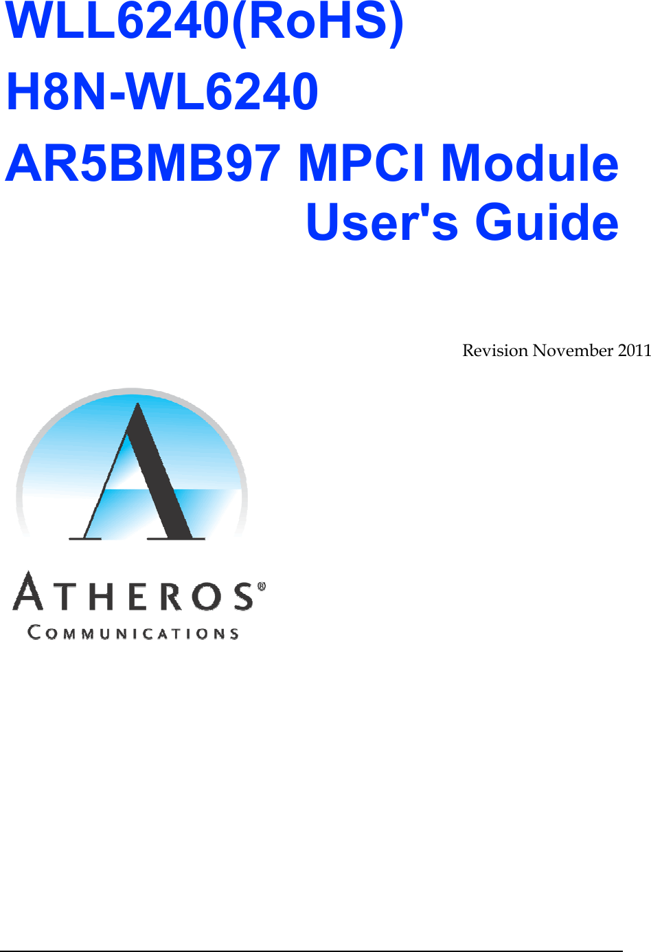  • 1 WLL6240(RoHS)H8N-WL6240AR5BMB97 MPCI Module User&apos;s Guide  Revision November 2011    