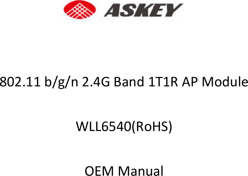    802.11 b/g/n 2.4G Band 1T1R AP Module  WLL6540(RoHS)  OEM Manual 