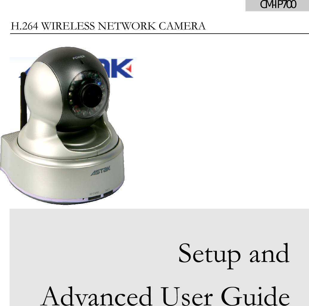 H.264 WIRELESS NETWORK CAMERA   Setup and  Advanced User Guide CM-IP700  